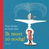 Ik moet zó nodig! by Noëlle Smit