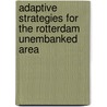 Adaptive strategies for the Rotterdam unembanked area door Peter van Veelen