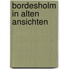Bordesholm in alten Ansichten by P. Steffen