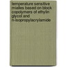 Temperature sensitive mialles based on block copolymers of ethylin glycol and N-isopropylacrylamide door M.D.C. Topp