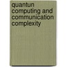 Quantun computing and communication complexity door R.M. de Wolf