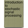 Introduction to Stochastic Signal Processing door I.T. Young