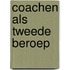 Coachen als tweede beroep