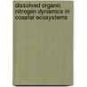 Dissolved organic nitrogen dynamics in coastal ecosystems door T. van Engeland