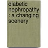 Diabetic Nephropathy : a Changing Scenery by B.A.J. Veldman