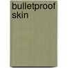 Bulletproof skin door Jalila Essaidi