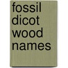 Fossil dicot wood names door M. Gregory