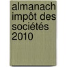Almanach impôt des sociétés 2010 by Luc Taillieu