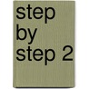Step by Step 2 by John J.P. Kastelein