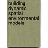 Building dynamic spatial environmental models by D.J. Karssenberg