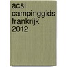 ACSI Campinggids Frankrijk 2012 door Acsi