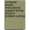 Computer based instructional support during physics problem solving by H.J. Pol