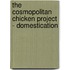 The Cosmopolitan Chicken Project - Domestication