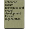 Enhanced culture techniques and model development for skin regeneration door N.A. Coolen