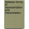 between forms of representation and interpretation door MaríA. Lovino