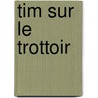 Tim sur le trottoir door Tjibbe Veldkamp