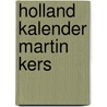 Holland kalender Martin Kers by Martin Kers