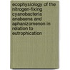 Ecophysiology of the nitrogen-fixing cyanobacteria Anabaena and Aphanizomenon in relation to eutrophication door W.T. de Nobel