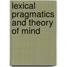 Lexical pragmatics and theory of mind door S. Zufferey