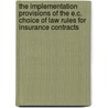 The implementation provisions of the E.C. choice of law rules for insurance contracts door M. Frigessi di Rattalma