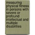 Measuring physical fitness in persons with severe or profound intellectual and multiple disabilities