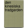 Den kinesiska tradgarden by J. Martenson
