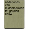 Nederlands van Middeleeuwen tot Gouden Eeuw door Marijke van der Wal