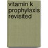 Vitamin K prophylaxis revisited