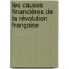 Les Causes Financières de la Révolution Française door Charles Gomel