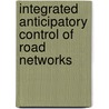 Integrated Anticipatory Control of road Networks door H. Taale