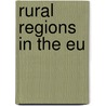 Rural Regions In The Eu door I.J. Terluin