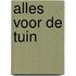 Alles voor de tuin