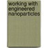 Working with engineered nanoparticles