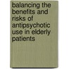 Balancing the benefits and risks of antipsychotic use in elderly patients door B.C. Kleijer