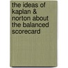 The Ideas of Kaplan & Norton About The Balanced Scorecard by B. Tiggelaar