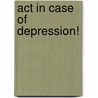 Act in case of depression! by Ruslan Leontjevas