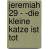 Jeremiah 29 - -Die kleine Katze ist tot by Hermann