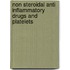 Non steroidal anti inflammatory drugs and platelets