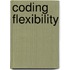 Coding flexibility