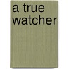 A true watcher door J. Piest