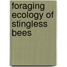 Foraging ecology of stingless bees door E.J. Slaa