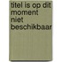 Titel is op dit moment niet beschikbaar