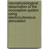 Neurophysiological observation of the nociceptive system using electrocutaneous stimulation by E.M. van der Heide