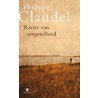 Rivier van vergetelheid by Philippe Claudel
