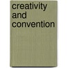 Creativity and Convention door R.E. Vega-Moreno
