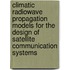 Climatic radiowave propagation models for the design of satellite communication systems