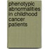 Phenotypic abnormalities in childhood cancer patients
