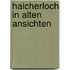 Haicherloch in alten Ansichten