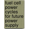 Fuel cell power cycles for future power supply door A. Musa