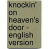 Knockin' On Heaven's Door - English Version door Wim Delvoye